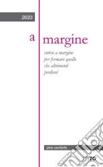 A margine. Scrivo a margine per fermare quello che altrimenti perderei libro