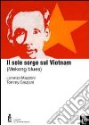 Il sole sorge sul Vietnam (Mekongblues) libro