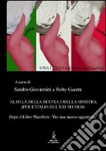 Al di là della destra e della sinistra per l'Italia del XXI secolo libro