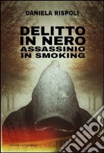 Delitto in nero. Assassinio in smoking libro