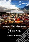 (A)more. Principio di indipendenza. Ediz. italiana, inglese e russa libro