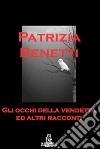 Gli occhi della vendetta ed altri racconti libro