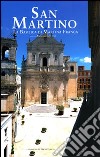 San Martino. La Basilica di Martina Franca. Ediz. illustrata libro