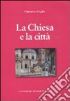 La Chiesa e la città libro