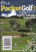 Pocket golf 2011. Tutti i circoli e le gare libro