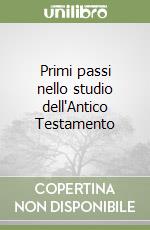 Primi passi nello studio dell'Antico Testamento