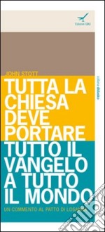 Tutta la Chiesa deve portare tutto il Vangelo a tutto il mondo. Un commento al Patto di Losanna