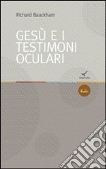 Gesù e i testimoni oculari libro