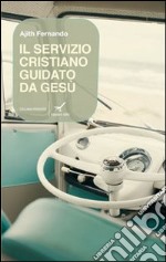 Il servizio cristiano guidato da Gesù