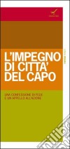 L'impegno di Città del Capo. Una confessione di fede e un appello all'azione libro