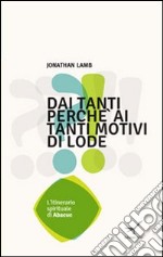 Dai tanti perché ai tanti motivi di lode. L'itinerario spirituale di Ababuc libro