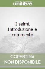 I salmi. Introduzione e commento libro