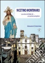 Nicetino Montinaro. La vita e la fede di... un uomo semplice libro