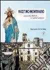 Nicetino Montinaro. La vita e la fede di... un uomo semplice libro di Cisternino Giovanni