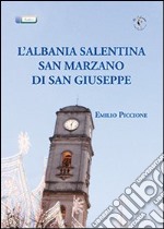 L'Albania salentina. San Marzano di San Giuseppe libro