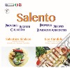 Salento. Proverbi, ricette, culacchi. Ediz. italiana e inglese libro