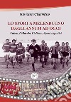 Lo sport a Melendugno dagli anni '50 ad oggi libro di Cisternino Giovanni