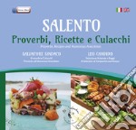 Salento. Proverbi, ricette, culacchi. Ediz. italiana e inglese