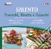 Salento. Proverbi, ricette, culacchi. Ediz. italiana e inglese libro di Sindaco Salvatore Candido Leo Candido P. (cur.)