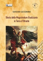 Storia delle magistrature giudiziarie in Terra d'Otranto libro