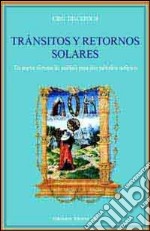 Transitos y retornos solares. Un nuevo sistema de analisis para dos metodos antiguos