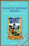 Transitos y retornos solares. Un nuevo sistema de analisis para dos metodos antiguos libro