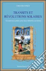 Transits et revolutions solares. Un nouveau systeme pour deux methodes anciennes