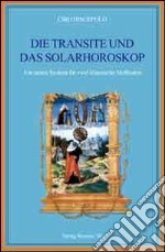 Die transite und das solarhoroskop. Ein neues system fur zwei klassische methoden