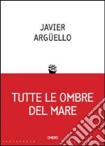 Tutte le ombre del mare libro