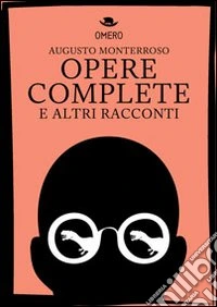 Opere complete e altri racconti