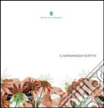 Il giardinaggio scritto. Un viaggio tra i libri di piante e fiori guidati da Orticola di Lombardia