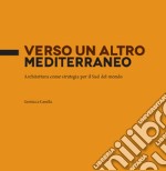 Verso un altro Mediterraneo. Architettura come strategia per il sud del mondo