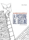 Angelo Guazzoni. La passione del disegno. Ediz. italiana e inglese libro di Canella Maria