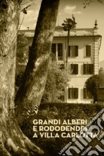 Grandi alberi e rododendri a Villa Carlotta libro