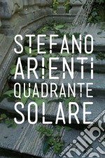 Stefano Arienti. Quadrante solare