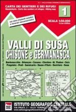 Carta n. 1 Val di Susa, Chisone e Germanasca 1:50.000. Carta dei sentiei e dei rifugi libro