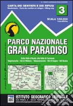 Carta n. 3 Parco nazionale Gran Paradiso. Carta dei sentieri e dei rifugi libro