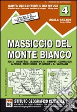 Carta n. 4 Massiccio del monte Bianco 1:50.000. Carta dei sentieri e dei rifugi libro