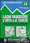 Carta n. 12 Laghi Maggiore, d'Orta e di Varese 1:50.000. Carta dei sentieri e dei rifugi libro