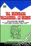 Carta n. 22 Val Brembana, Valsassina e le Grigne 1:50.000. Carta dei sentieri e dei rifugi libro