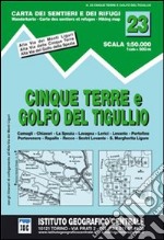 Carta n. 23 Cinque Terre e Golfo del Tigullio 1:50.000. Carta dei sentieri e dei rifugi libro