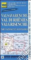 Carta n. 102 Valsavarenche, val di Rhemes, Valgrisenche 1:25.000. Carta dei sentieri e dei rifugi. Serie monti libro