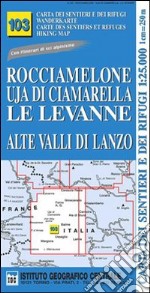 Carta n. 103 Rocciamelone, Uja di Ciamarella, le Levanne 1:25.000. Carta dei sentieri e dei rifugi. Serie monti libro