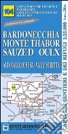 Carta n. 104 Bardonecchia, monte Thabor, Sauze d'Oulx 1:25.000. Carta dei sentieri e dei rifugi. Serie monti libro