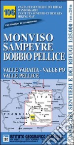 Carta n. 106 Monviso, Sampeyre, Bobbio Pellice 1:25.000. Carta dei sentieri e dei rifugi. Serie monti libro