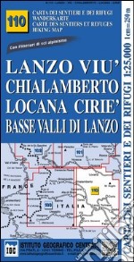 Carta n. 110 Lanzo, Viù, Chialamberto, Locana, Ciriè 1:25.000. Carta dei sentieri e dei rifugi. Serie Monti libro