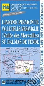 Carta n.114 Limone Piemonte, valle delle Meraviglie, St. Dalmas de Tende 1:25.000. Carta dei sentieri e dei rifugi. Serie Monti libro