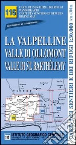 Carta n. 115 La Valpelline, valle di Ollomont e Saint Barthelemy 1:25.000. Carta dei sentieri e dei rifugi. Serie monti libro