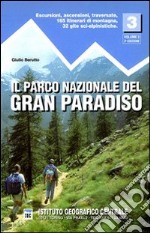 Guida n. 3/2 Il parco nazionale del Gran Paradiso. Valli di Champorcher, Clavalitè, St. Marcel, Laures, Cogne, Valsavarenche, Conca di Pila libro