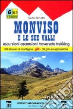 Guida n. 6/1 Monviso e le sue valli. Valli Varaita, Bellino e Pontechianale, valle del Guil libro